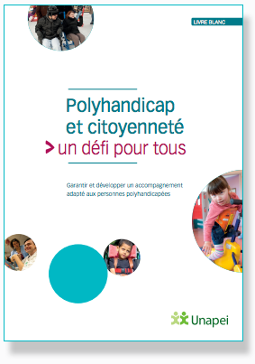 Polyhandicap et citoyenneté, un défi pour tous, Livre blanc de l'Unapei